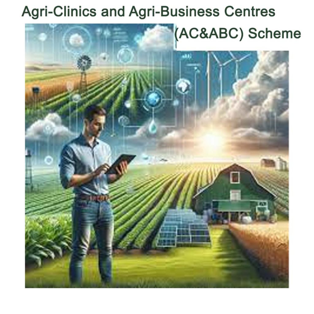 Agri-Clinics and Agri-Business Centres (AC&ABC) Scheme