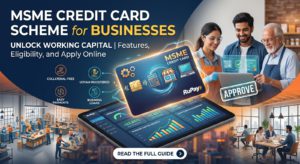 MSME Credit Card Scheme for Businesses